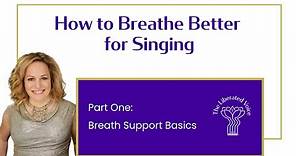 How to Breathe Better for Singing