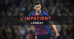 Retour sur le parcours incroyable de Clément Lenglet