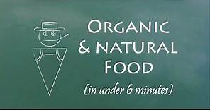 Understand Organic vs. Natural Food in 6 Minutes