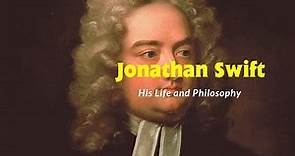 The Life and Philosophy of Jonathan Swift