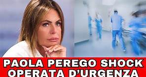 Paola Perego Shock: "Operata d'Urgenza"