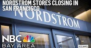 Nordstrom to Close Both Stores in Downtown San Francisco