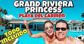 GRAND RIVIERA PRINCESS 🔴 Hotel TODO INCLUIDO (All Inclusive) Playa Del Carmen Mexico | Zorito y Doug