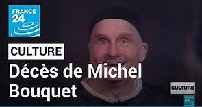 Culture : décès de Michel Bouquet, légende du théâtre et du cinéma français • FRANCE 24