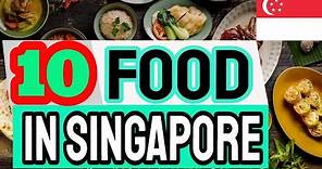 Food In Singapore - 10 Famous Singaporean Food By Traditional Dishes