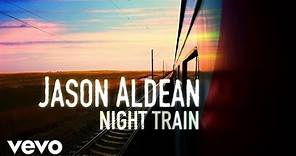 Jason Aldean - Night Train (Lyric Video)