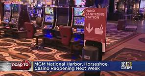 MGM National Harbor, Horseshoe Casino Reopening Next Week