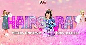 Hairspray, El Ritmo Continúa (Primera Temporada) OBRA COMPLETA | B32