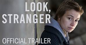 LOOK, STRANGER | Official International Trailer (2010 Movie) | Monument Releasing