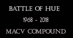 Battle Of Hue MACV Compound Part 2 Tet 1968 Vietnam Then and Now