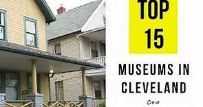 TOP 15. Best Museums in Cleveland, Ohio