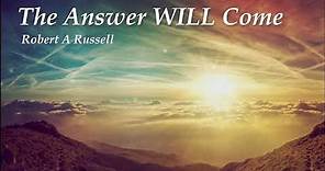 The Answer WILL Come by Robert A Russel - Audiobook