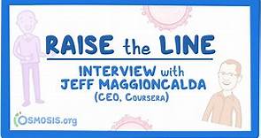 Jeff Maggioncalda: CEO of Coursera (Raise the Line) | Osmosis