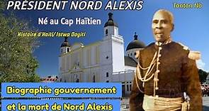 Nord Alexis 18è Président d'Haïti - Biographie, Gouvernement et sa Mort - Histoire d'Haïti