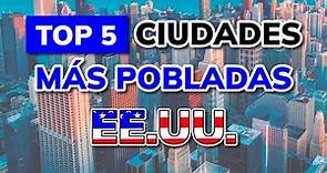 🥇 LAS 5 CIUDADES MÁS POBLADAS de ESTADOS UNIDOS (2024)