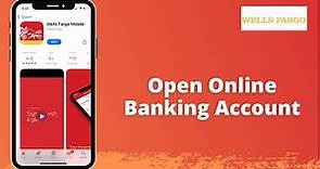 How to Open a Bank Account Wells Fargo | Online Banking - Online Savings & Checking Accounts 2021