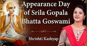Srila Gopala Bhatta Goswami से जुड़ी यह बातें जानकर चौंक जाएंगे | Appearance Day | Hare Krsna TV