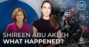The killing of Palestinian journalist Shireen Abu Akleh | Start Here