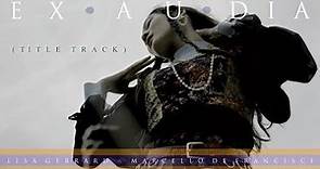 Lisa Gerrard & Marcello De Francisci - 'EXAUDIA' Title Track (Official Video)