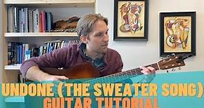 Undone (The Sweater Song) Guitar Tutorial - Guitar Lessons with Stuart!