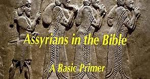 Assyrians in the Bible - A basic primer - The Thorn in Israel's side