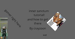 Inner Sanctum and how to get to it!(tutorial on stand upright)