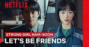 Lee You-mi and Byeon Woo-seok Meet Face to Face | Strong Girl Nam-soon | Netflix Philippines