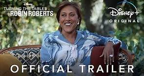 Turning the Tables with Robin Roberts | Official Trailer | Disney+