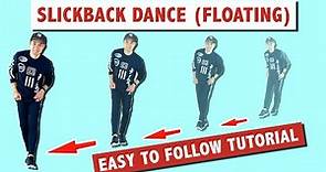 SLICKBACK DANCE TUTORIAL (EASY TUTORIAL) | FLOATING VERSION