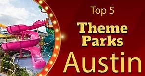 Top 10 Best Theme Parks to Visit in Austin, Texas | USA - English