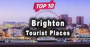 Top 10 Places to Visit in Brighton | United Kingdom - English