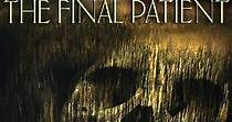 The Final Patient - movie: watch streaming online
