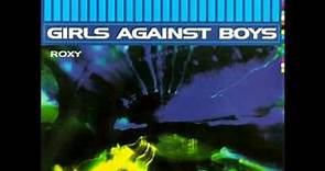 Girls Against Boys - Roxy