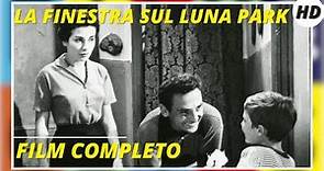 La finestra sul Luna Park | Drammatico | HD | Film completo in Italiano con sottotitoli in italiano