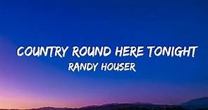 Randy Houser - Country Round Here Tonight (lyrics)