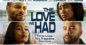 The Love We Had | Full, Free Movie | Three Lives, Two Tragedies | Brad James | Romance, Drama
