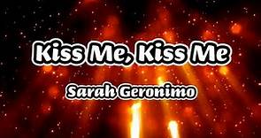 KISS ME, KISS ME lyrics / Sarah Geronimo