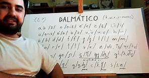 Aprende el IDIOMA DALMATICO o IDIOMA DALMATA Pronunciación y ortografía básicas