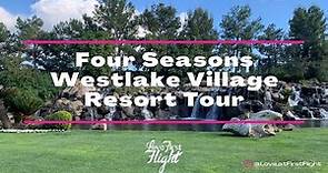 Resort Tour: Four Seasons Westlake Village