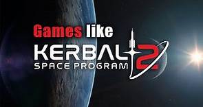 11+ Best Games like Kerbal Space Program 2 (Latest!)