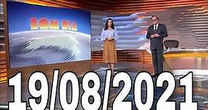 Bom Dia Brasil Ao Vivo | 19/08/2021 Completo em HD