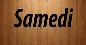 How to Pronounce Samedi in French / Samedi French Pronunciation
