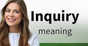 Inquiry — definition of INQUIRY