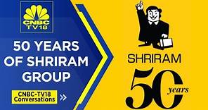 CNBC TV18 Conversations | 50 Years Of Shriram Group | CNBC TV18 Exclusive