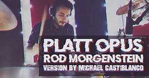 Platt Opus - Rod Morgenstein | Michael Castiblanco