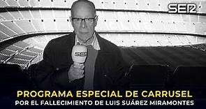 PROGRAMA ESPECIAL DE CARRUSEL DEPORTIVO EN RECUERDO DE LUIS SUÁREZ MIRAMONTES