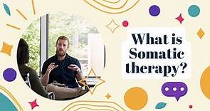 A counsellor explains | What is somatic therapy?