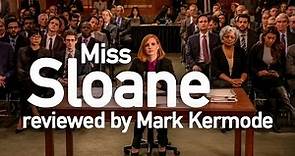 Miss Sloane reviewed by Mark Kermode