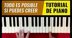 Cómo Tocar Todo Es Posible Si Puedes Creer | Tutorial Piano