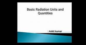 Radiation units and quantities